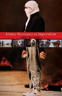 Islamic Resistance to Imperialism by Eric Walberg