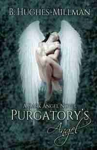 Purgatory's Angel by B. Hughes-Millman