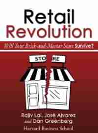 Retail Revolution: Will Your Brick-and-Mortar Store Survive? by Rajiv Lal