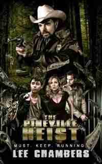 The Pineville Heist by Lee Chambers