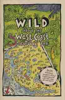 Wild About the West Coast Discovery Book by Adrienne Mason