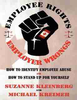 Employee Rights And Employer Wrongs by Suzanne Kleinberg