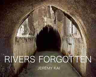 Rivers Forgotten by Jeremy Kai