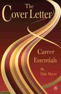 Career Essentials: The Cover Letter by Dale Mayer