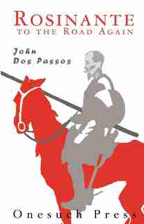 Rosinante To The Road Again by John Dos Passos
