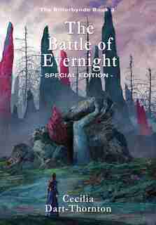 The Battle of Evernight - Special Edition: The Bitterbynde Book #3 by Cecilia Dart-Thornton