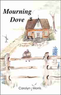 Mourning Dove by Carolyn J. Morris