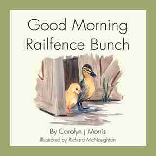 Good Morning Railfence Bunch by Carolyn j Morris