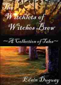 The Witchlets of Witches Brew by Edain Duguay