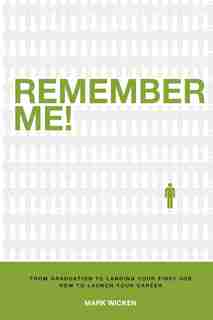 Remember Me! by Mark E Wicken