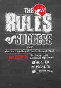 New Rules Of Success by The World's Leading Experts