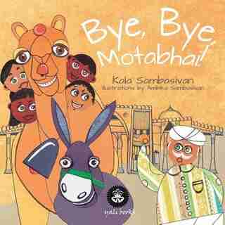 Bye, Bye, Motabhai! by Kala Sambasivan