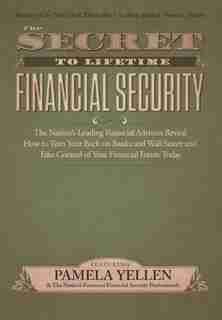 The Secret To Lifetime Financial Security by Pamela Yellen