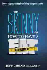 The Skinny On How To Have A Fat Retirement by Cfp Jeff Cirino Emba