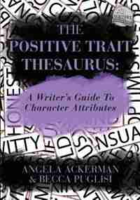 The Positive Trait Thesaurus by Angela Ackerman