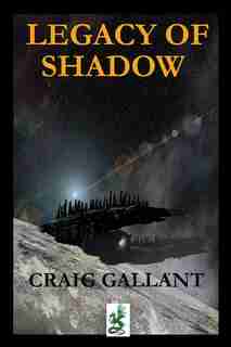 The Legacy of Shadows: The Enlightened by Craig Gallant