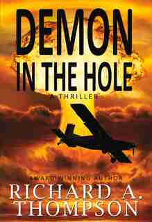 Demon In The Hole: A Thriller by Richard A. Thompson