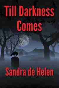 Till Darkness Comes by Sandra de Helen