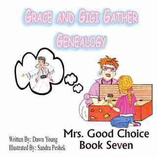 Grace and GiGi Gather Genealogy de Young Dawn
