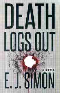 Death Logs Out by E. J. Simon
