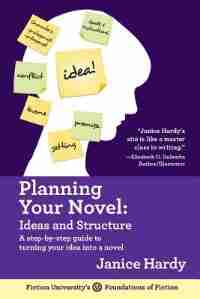 Planning Your Novel by Janice Hardy