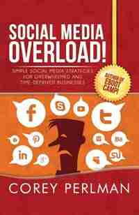 Social Media Overload by Corey Perlman