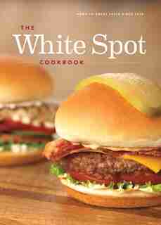 White Spot Cookbook by Kerry Gold