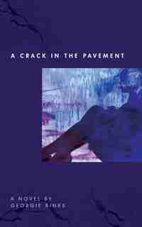 A Crack In The Pavement by Georgie Binks