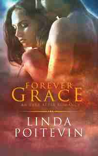 Forever Grace: An Ever After Romance by Linda Poitevin