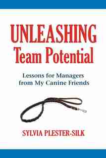 Unleashing Team Potential: Lessons for Managers from My Canine Friends