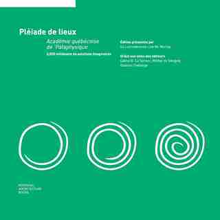 Pléiade de lieux: 0,025 millénaire de solutions imaginaires by Académie Québécoise de 'Pataphysique