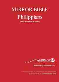 PHILIPPIANS: Mirror Bible by Francois Du Toit