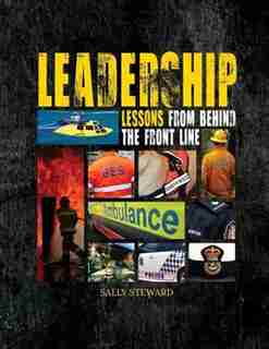 Leadership Lessons Behind The Front Line by Steward Sally