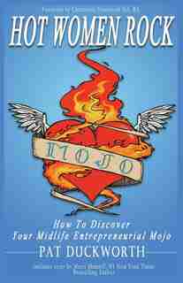 Hot Women Rock: How to discover your midlife entrepreneurial mojo. by Marci Shimoff