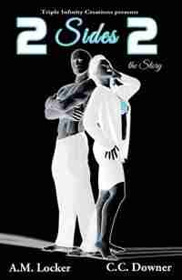 2 Sides 2 the Story by C. C. Downer