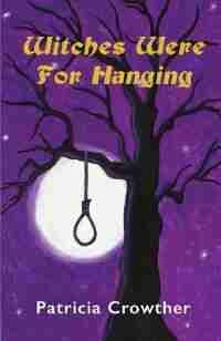 Witches Were For Hanging by Patricia Crowther
