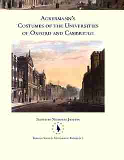 Ackermann's Costumes of the Universities of Oxford and Cambridge by Nicholas Jackson