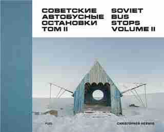 Soviet Bus Stops: Volume II by Damon Murray