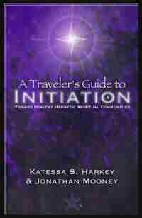 A Traveler's Guide to Initiation by Katessa S. Harkey