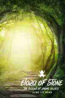 Elora of Stone: Legend of Rhyme Series (Vol. 1, Book 1) by Jaime Lee Mann