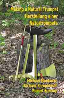 Making a Natural Trumpet/Herstellung einer Naturtrompete by Michael Munkwitz