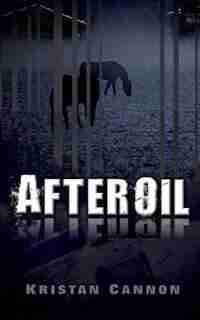 After Oil by Kristan Cannon