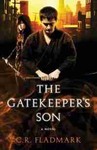 The Gatekeeper's Son: Book One of The Gatekeeper's Son series by C.R. Fladmark