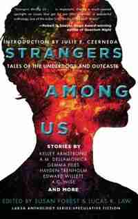 Strangers Among Us: Tales of the Underdogs and Outcasts by Kelley Armstrong