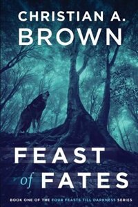 Feast of Fates by Christian A. Brown