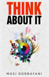 Think about It by Mosi Dorbayani