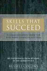 Skills That Succeed: A communication guide for risk-based financial advisers by Russell Collins