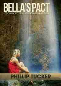 Bella's Pact by Phillip J Tucker
