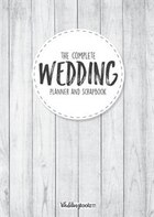The Complete Wedding Planner and Scrapbook: DIY Wedding Planning Made Easy