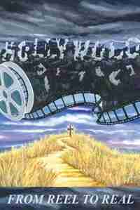 From Reel to Real: An Epic Journey from Addiction to Recovery and Redemption by Dwayne Higgins